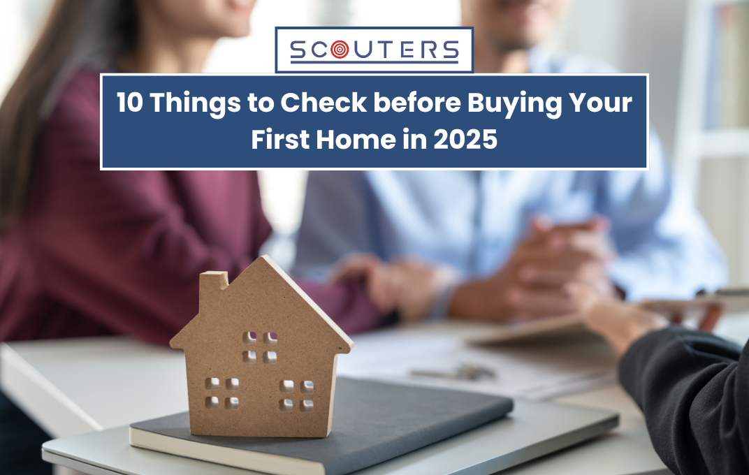 10 Things to Check before Buying Your First Home in 2025 - Scouters